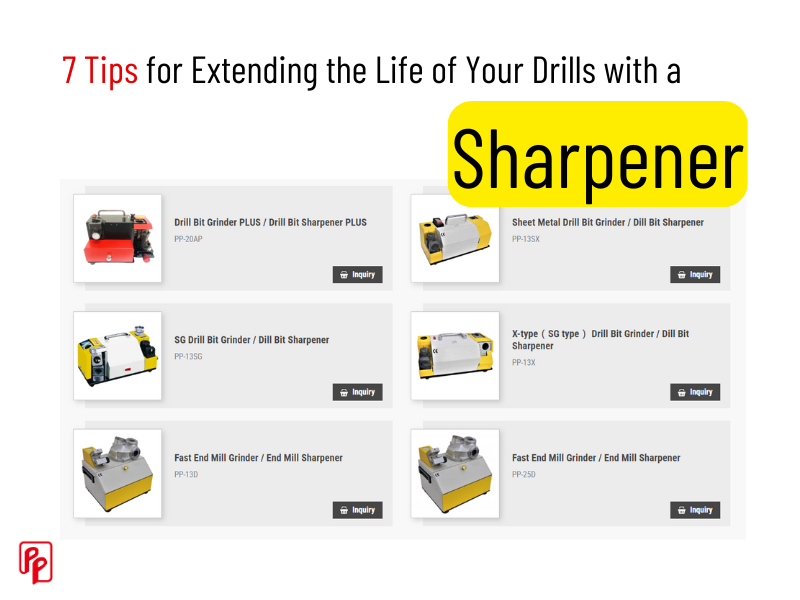 7 Tips for Extending the Life of Your Drills with a Sharpener