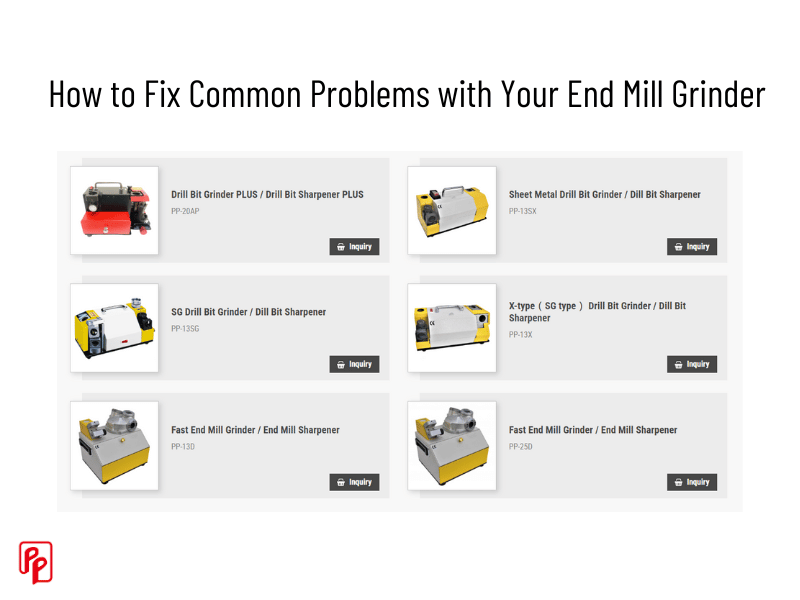 How to Fix Common Problems with Your End Mill Grinder