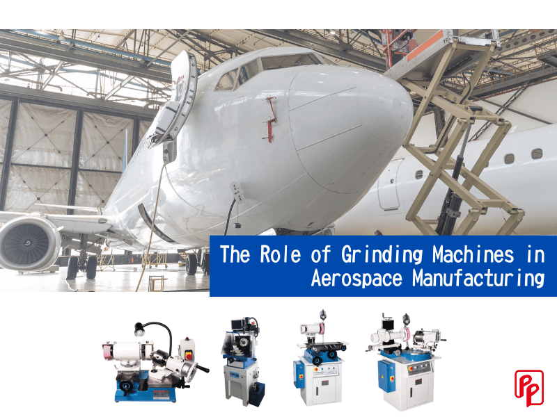 The Role of Grinding Machines in Aerospace Manufacturing